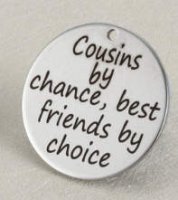 (image for) Quotes Pendant - Cousins by chance, best friends by choice